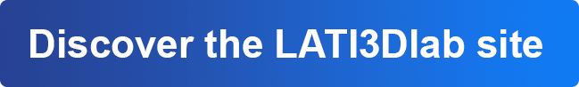 Discover the LATI3Dlab site